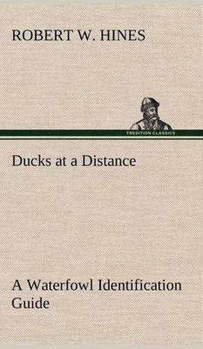 Cover image for Ducks at a Distance A Waterfowl Identification Guide