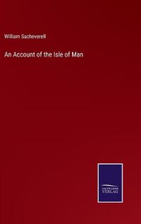 Cover image for An Account of the Isle of Man