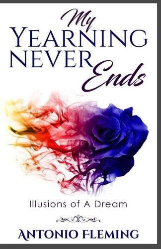 Cover image for My Yearning Never Ends: Illusions of A Dream