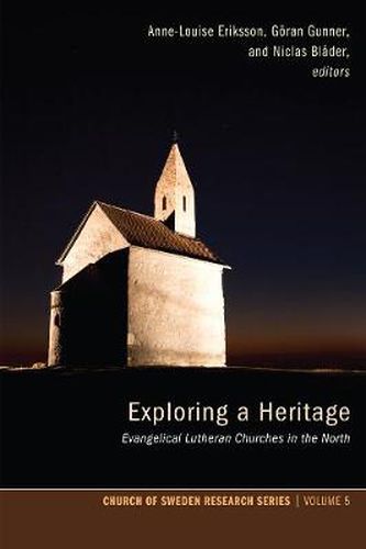 Cover image for Exploring a Heritage: Evangelical Lutheran Churches in the North