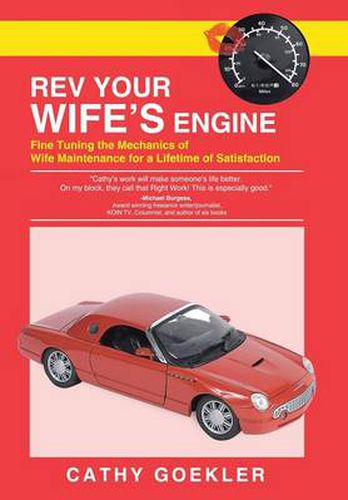 Cover image for REV Your Wife's Engine: Fine Tuning the Mechanics of Wife Maintenance for a Lifetime of Satisfaction
