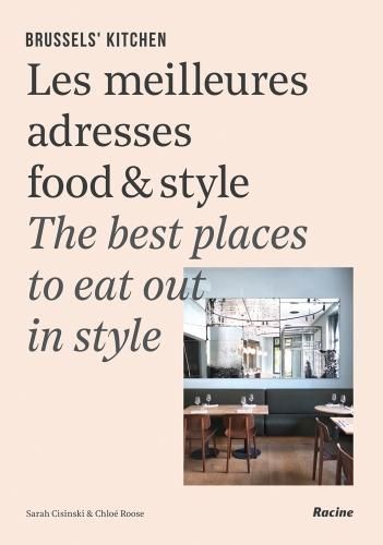 Cover image for Brussels' Kitchen: The Best Places to Eat Out in Style