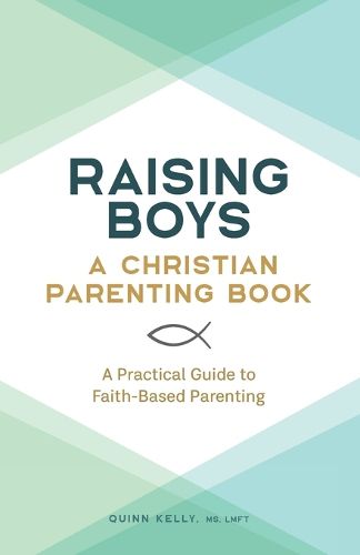 Cover image for Raising Boys: A Christian Parenting Book: A Practical Guide to Faith-Based Parenting