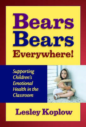 Cover image for Bears, Bears Everywhere!: Supporting Children's Emotional Health in the Classroom