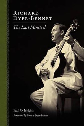 Richard Dyer-Bennet: The Last Minstrel