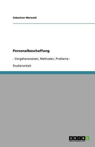 Cover image for Personalbeschaffung: - Vorgehensweisen, Methoden, Probleme -