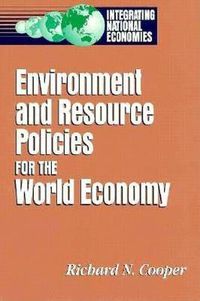 Cover image for Environment and Resource Policies for the Integrated World Economy