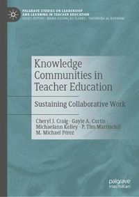 Cover image for Knowledge Communities in Teacher Education: Sustaining Collaborative Work