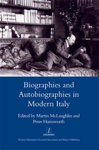 Cover image for Biographies and Autobiographies in Modern Italy: A Festschrift for John Woodhouse