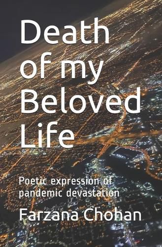 Cover image for Death of my Beloved Life: Poetic expression of pandemic devastation