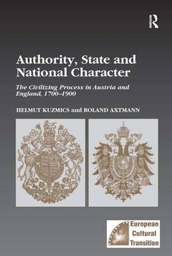 Cover image for Authority, State and National Character: The Civilizing Process in Austria and England, 1700-1900