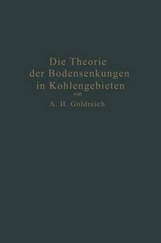 Cover image for Die Theorie Der Bodensenkungen in Kohlengebieten Mit Besonderer Berucksichtigung Der Eisenbahnsenkungen Des Ostrau-Karwiner Steinkohlenrevieres