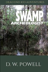 Cover image for Swamp Archeologist