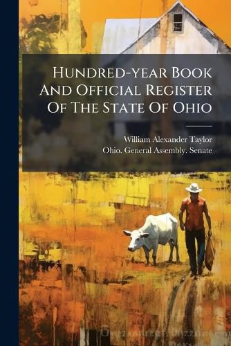 Cover image for Hundred-year Book And Official Register Of The State Of Ohio