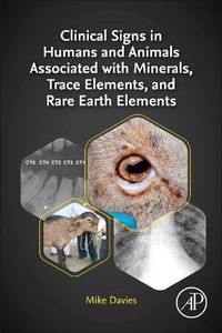 Cover image for Clinical Signs in Humans and Animals Associated with Minerals, Trace Elements and Rare Earth Elements