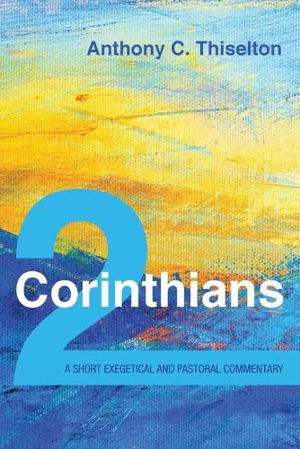 Cover image for 2 Corinthians: A Short Exegetical and Pastoral Commentary