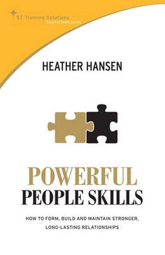 Powerful People Skills: How to Form, Build and Maintain Stronger, Long-lasting Relationships