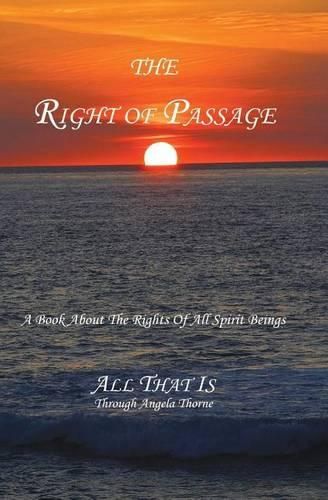 Cover image for The Right Of Passage: A Book About The Rights Of All Spirit Beings