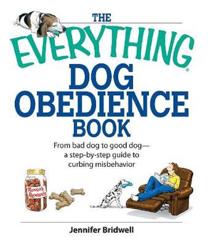 Cover image for The Everything Dog Obedience Book: From Bad Dog to Good Dog: a Step-by-Step Guide to Curbing Misbehavior