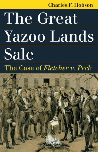 Cover image for The Great Yazoo Lands Sale: The Case of Fletcher v. Peck