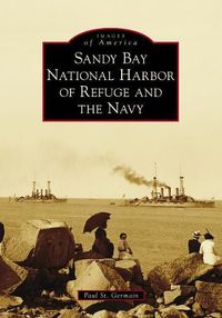 Cover image for Sandy Bay National Harbor of Refuge and the Navy