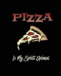 Cover image for Pizza Is My Spirit Animal, Pizza Review Journal: Record & Rank Restaurant Reviews, Expert Pizza Foodie, Prompted Pages, Remembering Your Favorite Slice, Gift, Log Book