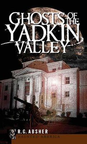 Cover image for Ghosts of the Yadkin Valley