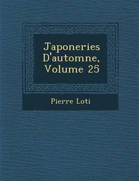 Cover image for Japoneries D'Automne, Volume 25