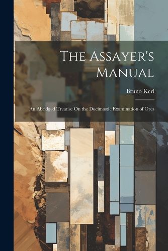 Cover image for The Assayer's Manual