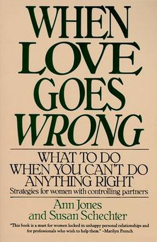 Cover image for When Love Goes Wrong: What to Do When You Can't Do Anything Right