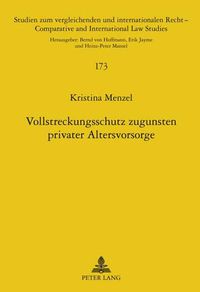 Cover image for Vollstreckungsschutz Zugunsten Privater Altersvorsorge: Eine Rechtsvergleichende Untersuchung Zum Deutschen Und Schweizerischen Recht