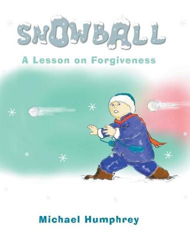 Cover image for Snowball: A Lesson on Forgiveness