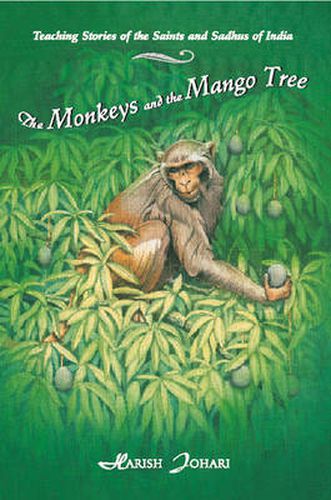 Monkeys and the Mango Tree: Teaching Stories of the Saints and Sadhus of India