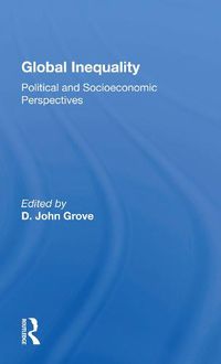 Cover image for Global Inequality: Political and Socioeconomic Perspectives