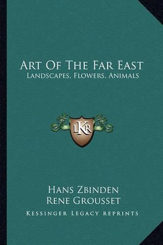 Art of the Far East: Landscapes, Flowers, Animals