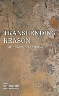 Cover image for Transcending Reason: Heidegger on Rationality