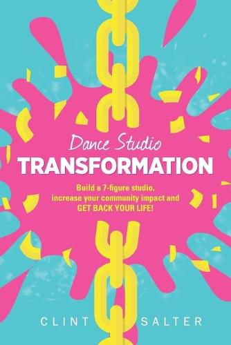 Cover image for Dance Studio TRANSFORMATION: Build a 7-figure studio, increase your community impact and GET BACK YOUR LIFE!