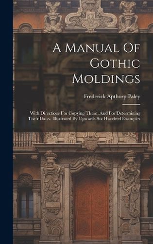 Cover image for A Manual Of Gothic Moldings