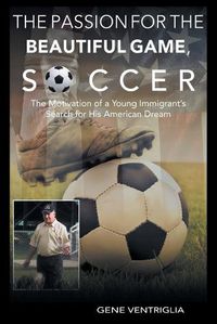 Cover image for The PASSION for the Beautiful Game, SOCCER