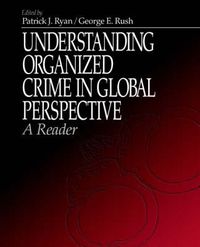 Cover image for Understanding Organized Crime in Global Perspective: A Reader