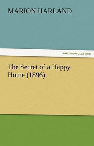 Cover image for The Secret of a Happy Home (1896)