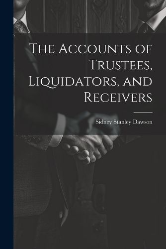 Cover image for The Accounts of Trustees, Liquidators, and Receivers