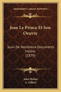 Cover image for Jean Le Prince Et Son Oeuvre: Suivi de Nombreux Documents Inedits (1879)