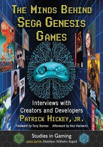 Cover image for The Minds Behind Sega Genesis Games: Interviews with Creators and Developers