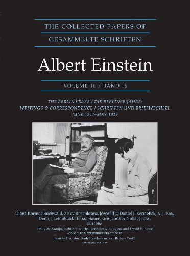 Cover image for The Collected Papers of Albert Einstein, Volume 16 (Documentary Edition): The Berlin Years / Writings & Correspondence / June 1927-May 1929