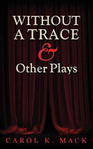 Cover image for WITHOUT A TRACE & Other Plays