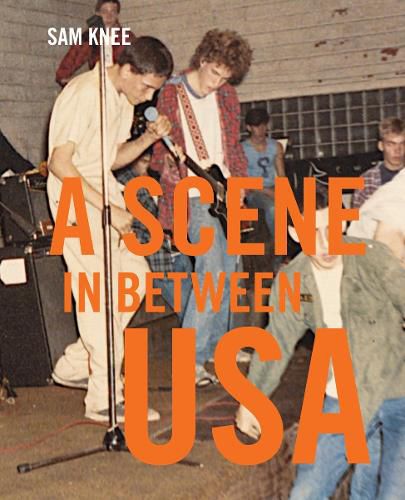 Cover image for Scene In Between USA: The sounds and styles of American indie, 1983-1989