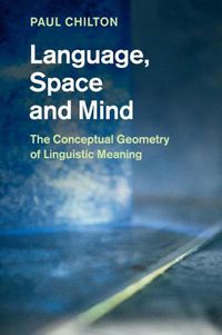 Cover image for Language, Space and Mind: The Conceptual Geometry of Linguistic Meaning