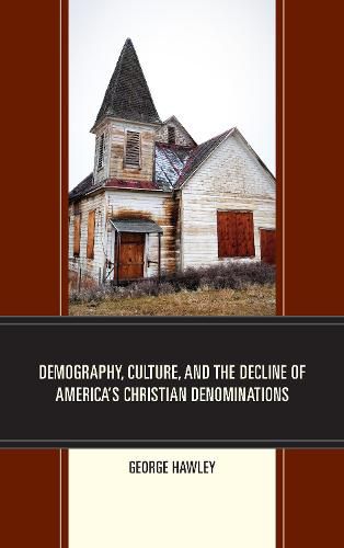 Demography, Culture, and the Decline of America's Christian Denominations