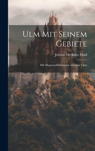 Cover image for Ulm Mit Seinem Gebiete